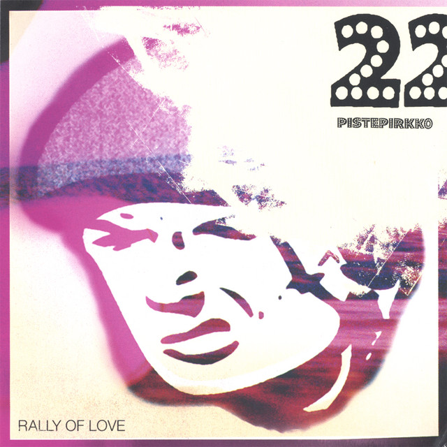 22 Pistepirkko – Rally of Love