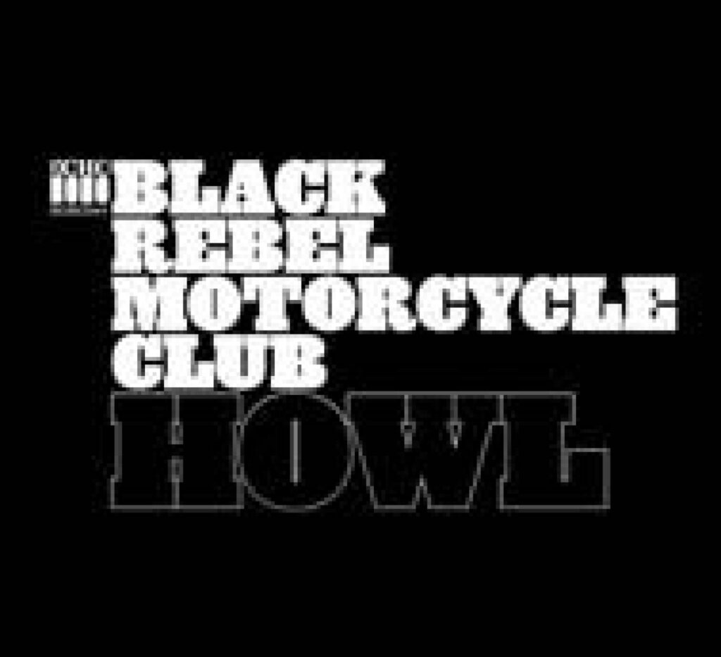 Black Rebel Motorcycle Club – Howl