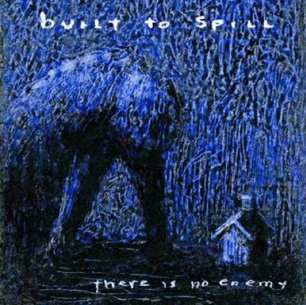 Built To Spill – There is No Enemy