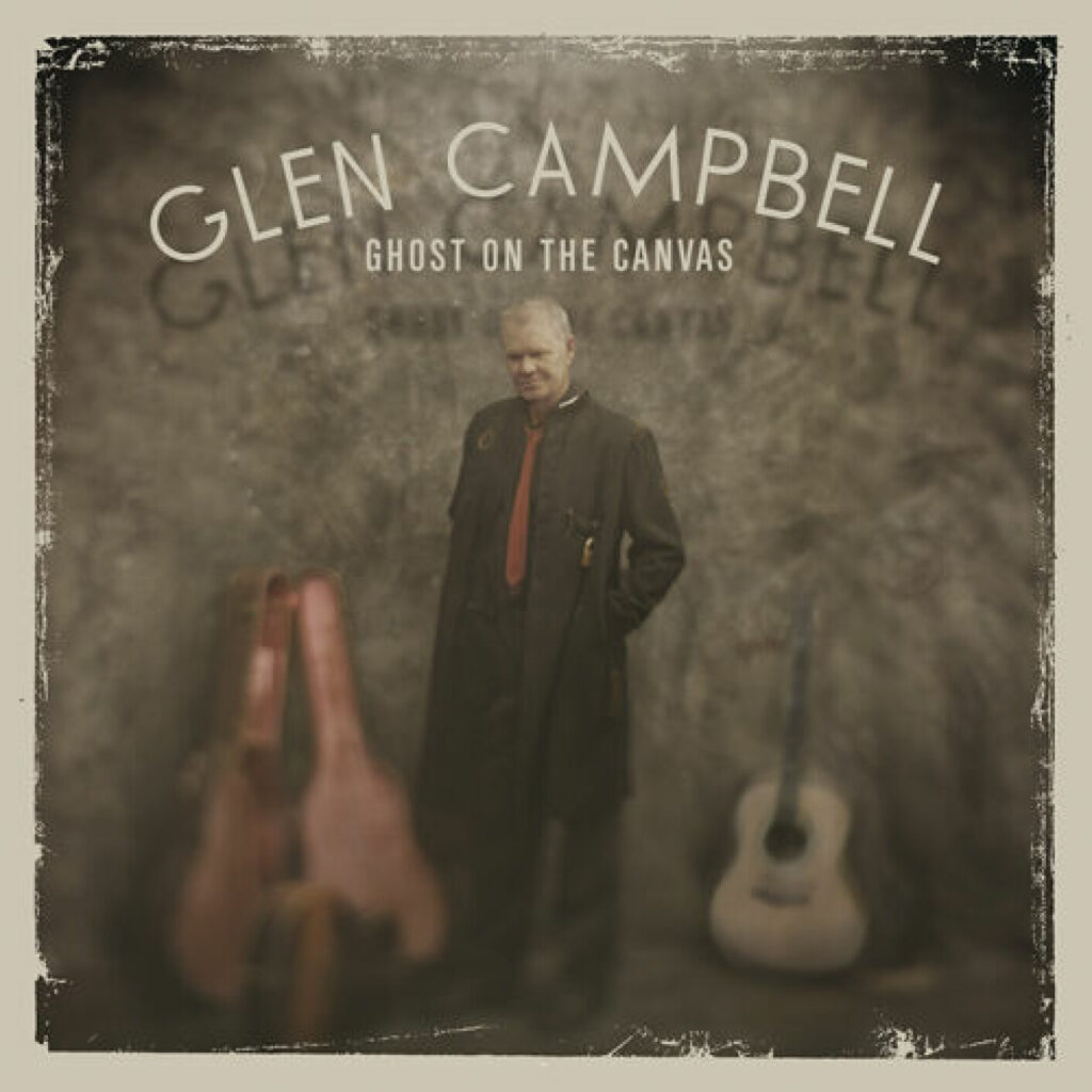 Glen Campbell – Ghost on the Canvas