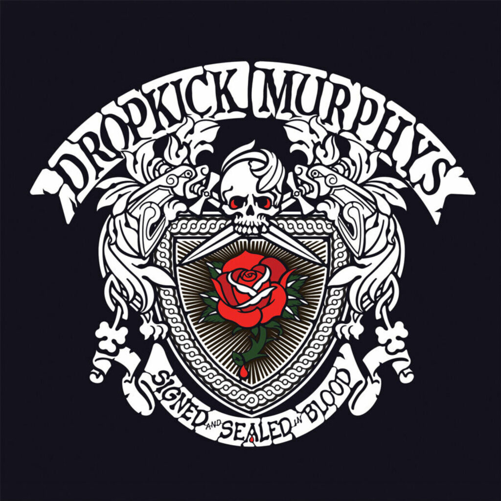 Dropkick Murphys – Signed and Sealed in Blood