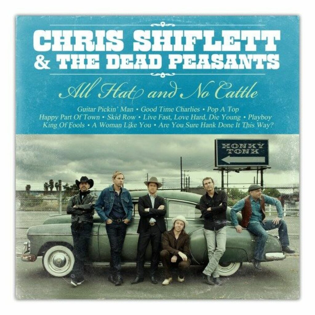 Chris Shiflett & The Dead Peasants – All Hat And No Cattle