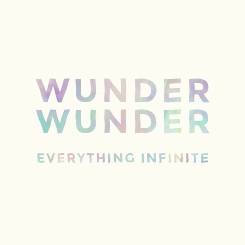 Wunder Wunder – Everything Infinite