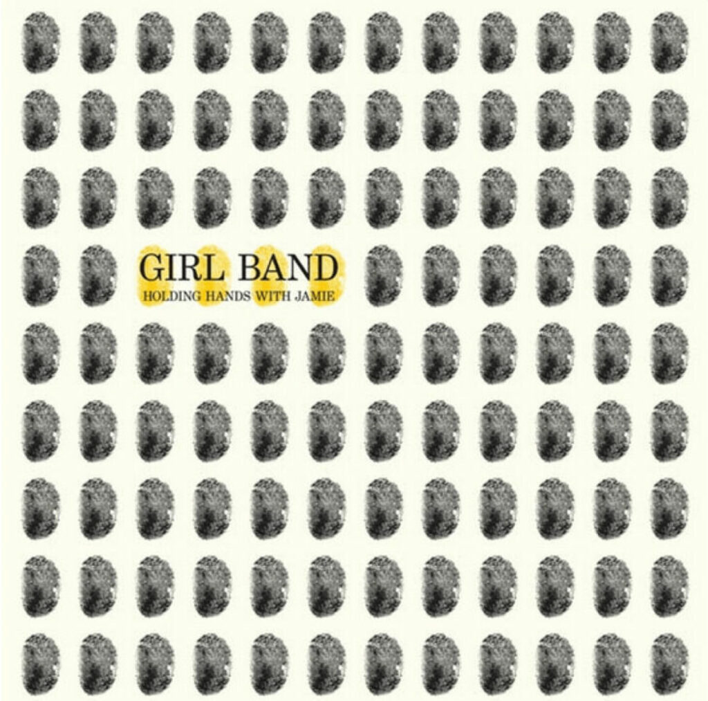 Girl Band – Holding Hands with Jamie