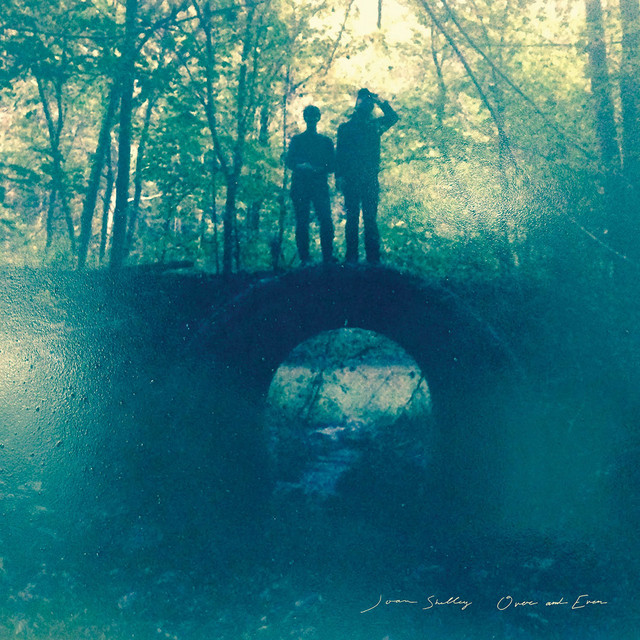 Joan Shelley – Over and Even