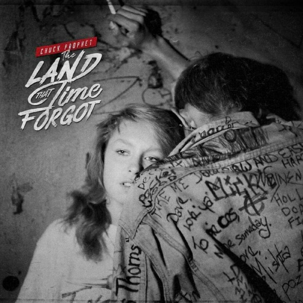 Chuck Prophet – The Land That Time Forgot