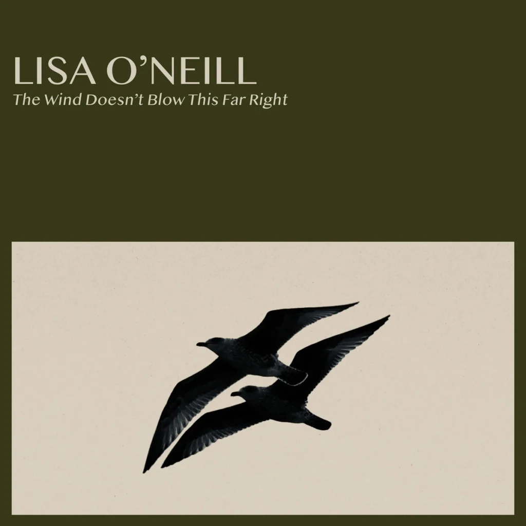 Lisa O’Neill – The Wind Doesn’t Blow This Far Right