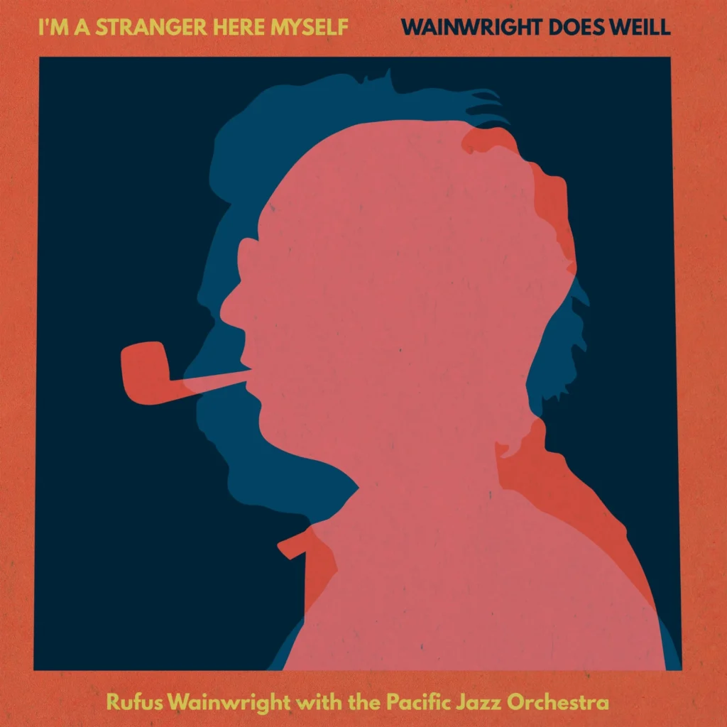Rufus Wainwright och Pacific Jazz Orchestra – I’m a Stranger Here Myself – Wainwright Does Weill