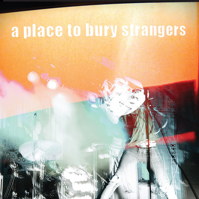 A Place to Bury Strangers – A Place to Bury Strangers