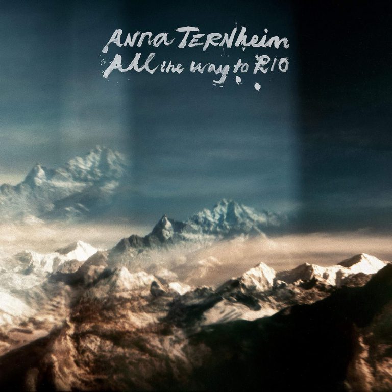 Anna Ternheim – All the Way to Rio