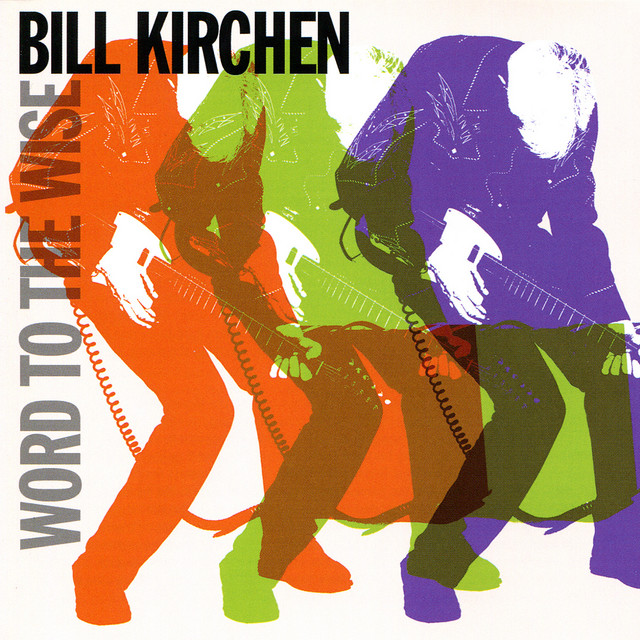 Bill Kirchen – Word To The Wise