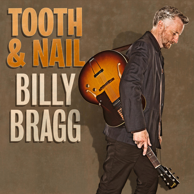 Billy Bragg – Tooth & Nail