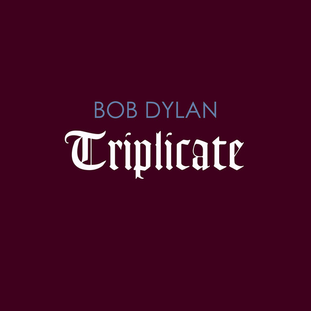 Bob Dylan – Triplicate