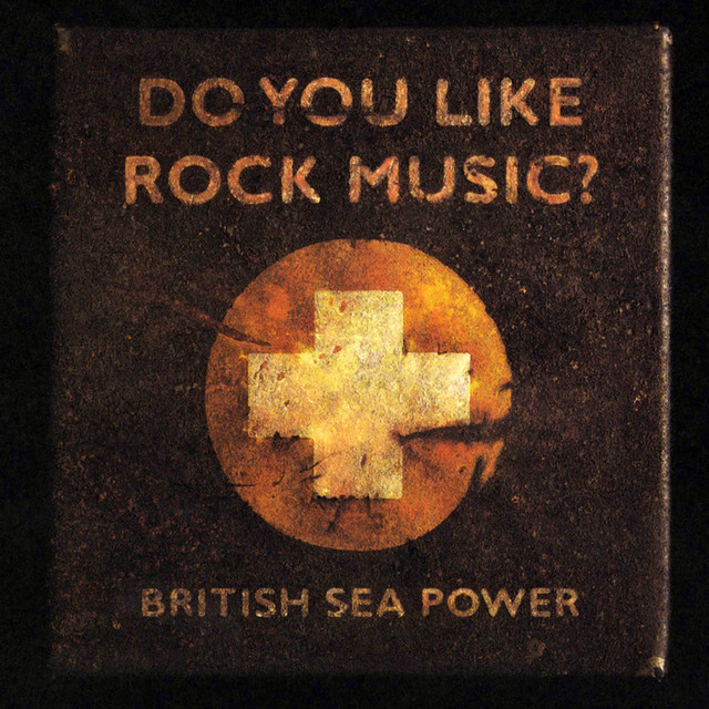 British Sea Power – Do You Like Rock Music?