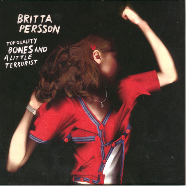 Britta Persson – Top Quality Bones And A Little Terrorist