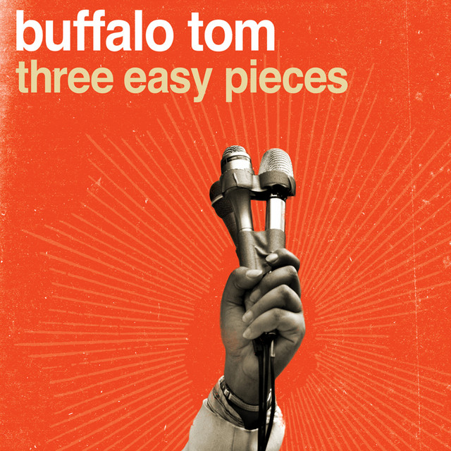 Buffalo Tom – Three Easy Pieces