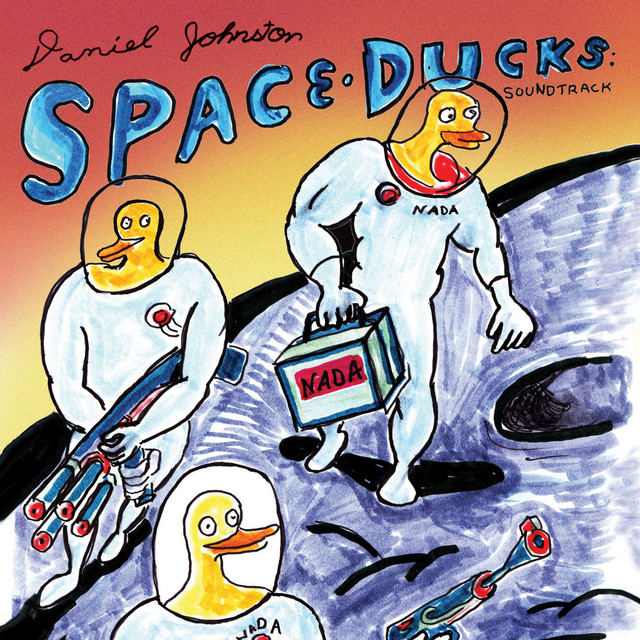 Daniel Johnston E A – Space Ducks