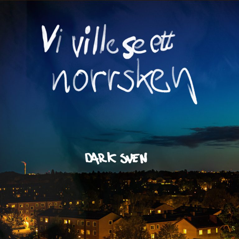 Dark Sven – Vi ville se ett norrsken