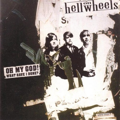 Hell on Wheels -Oh My God! What Have I Done?