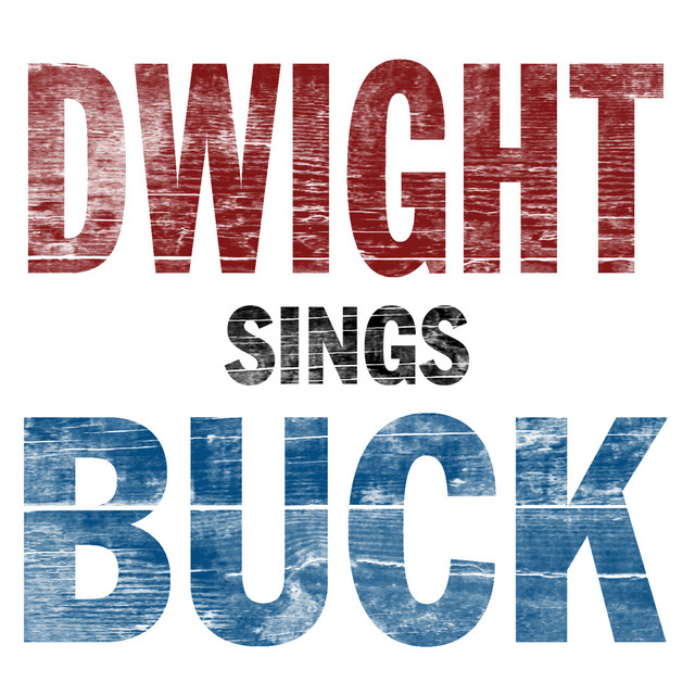 Dwight Yoakam – Dwight sings Buck
