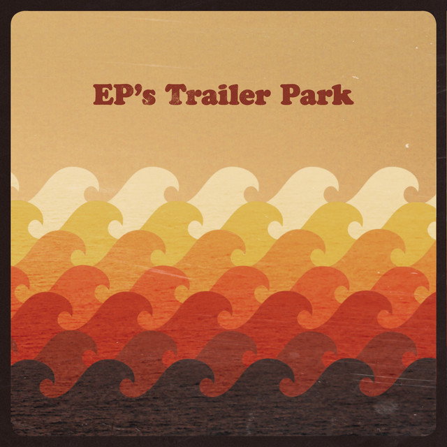 EP’S Trailer Park – EP’S Trailer Park