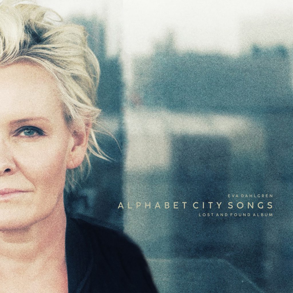 Eva Dahlgren – Alphabet City Songs (Lost and Found Album)