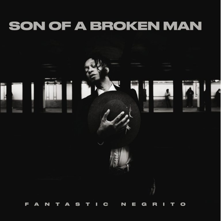 Fantastic Negrito – Son of A Broken Man