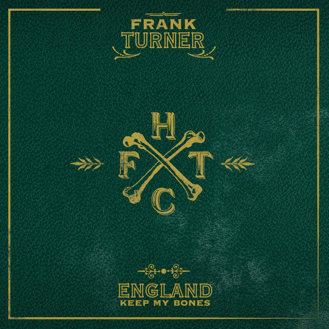 Frank Turner – England Keep My Bones