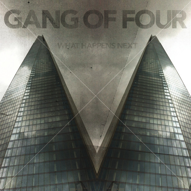 Gang of Four – What Happens Next