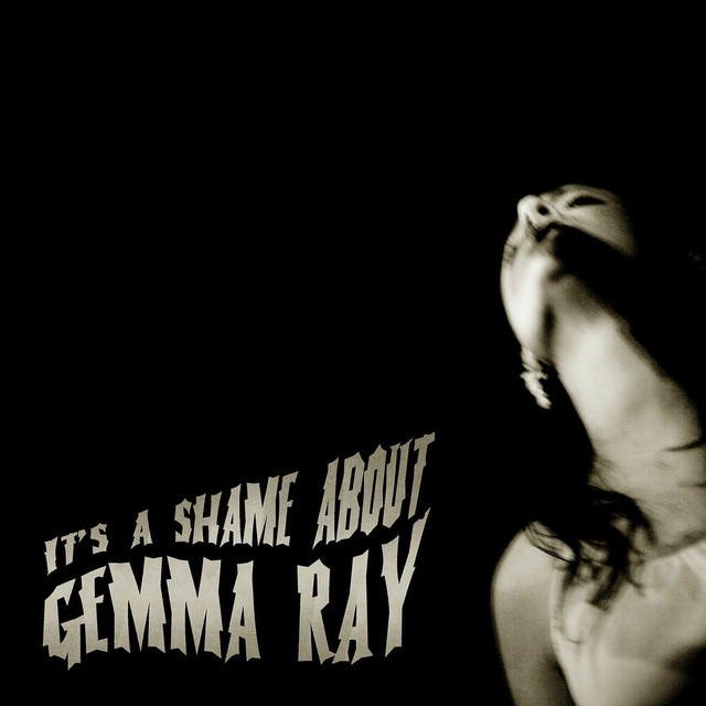 Gemma Ray – It’s A Shame About Gemma Ray