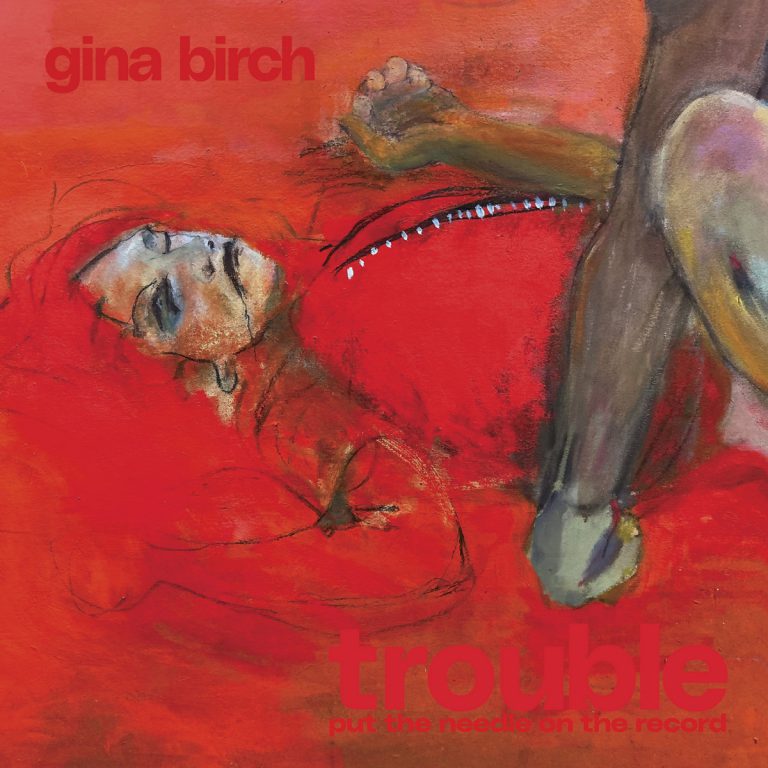 Gina Birch – Trouble