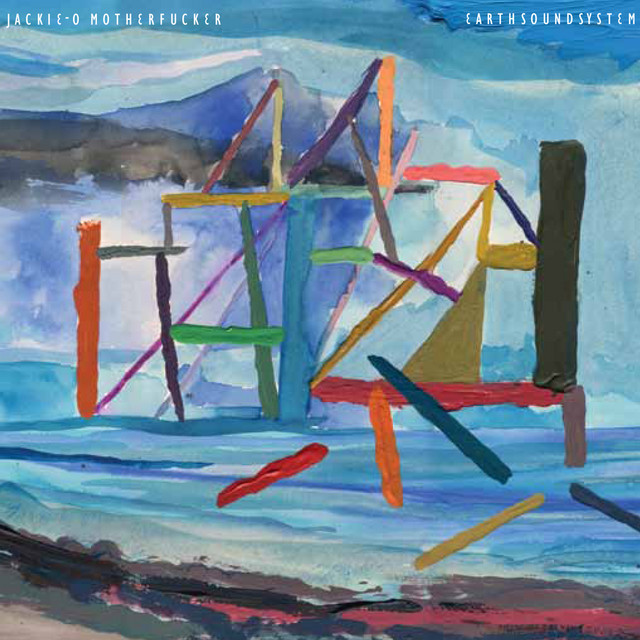 Jackie-O-Motherfucker – Earth Sound System