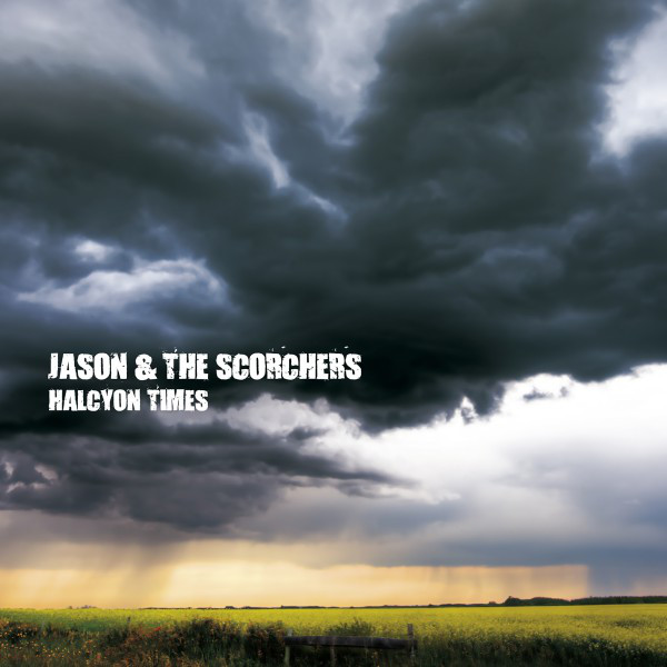Jason & the Scorchers – Halcyon Times