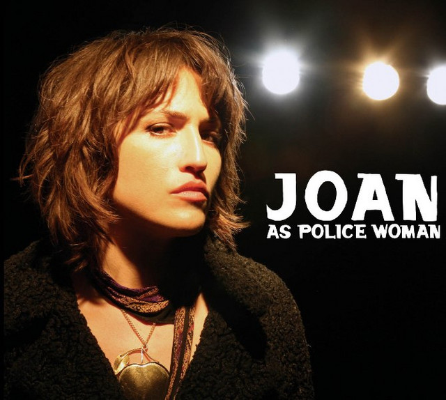 Joan as Police Woman – Real Life