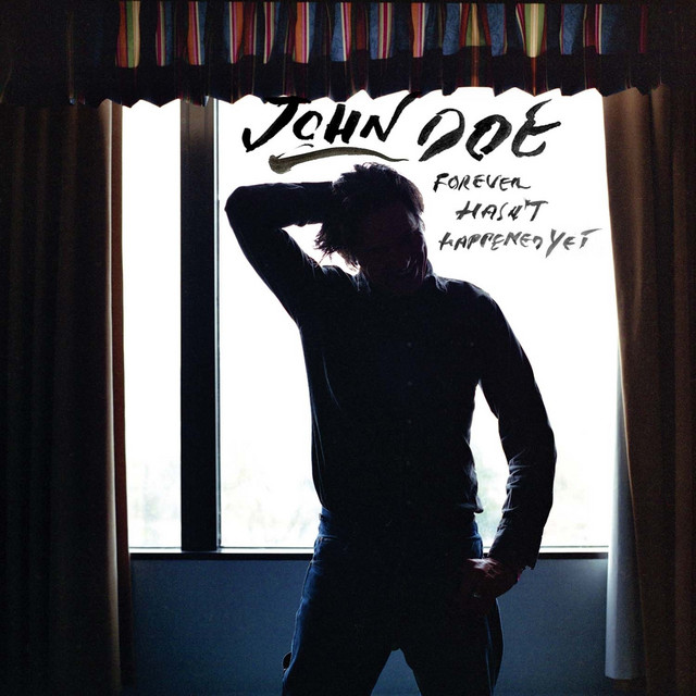 John Doe – Forever Hasn’t Happened Yet