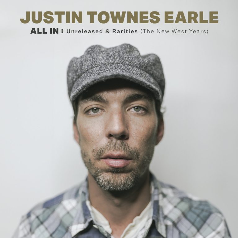 Justin Townes Earle-All In: Unreleased & Rarities(The New West Years)