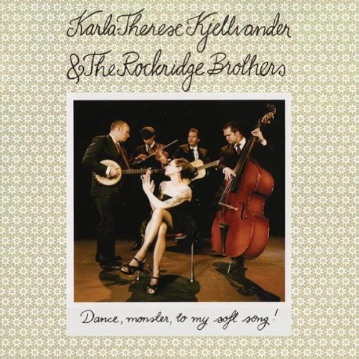Karla-Therese Kjellvander &The Rockridge Brothers – Dance, Monster, to My Soft Song!