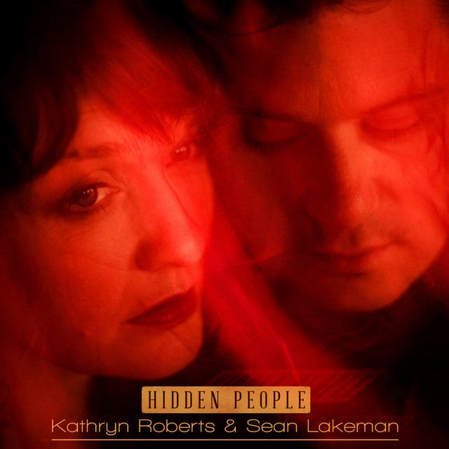 Kathryn Roberts & Sean Lakeman – Hidden People