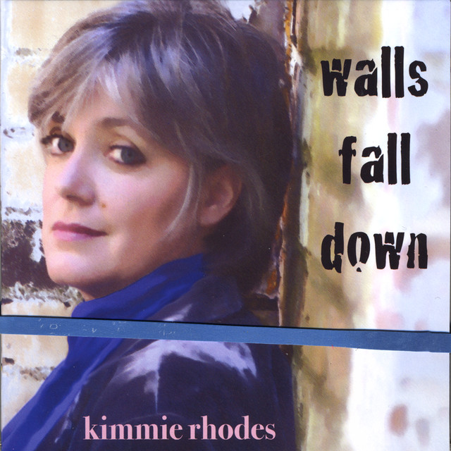 Kimmie Rhodes – Walls Fall Down