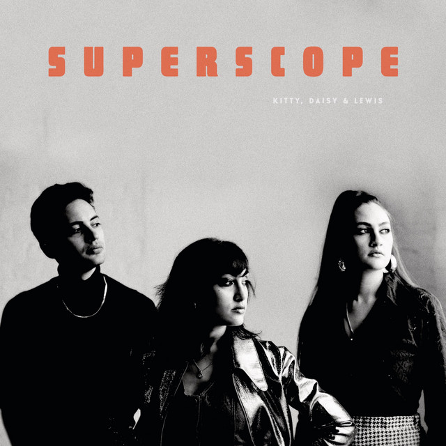 Kitty Daisy & Lewis – Superscope