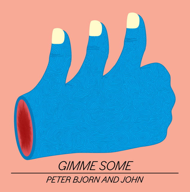 Peter Bjorn and John-Gimmie Some