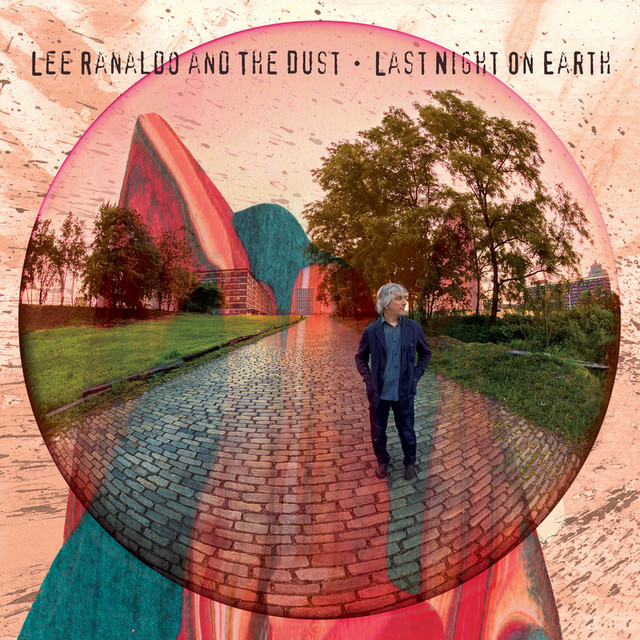 Lee Ranaldo and the Dust – Last Night on Earth