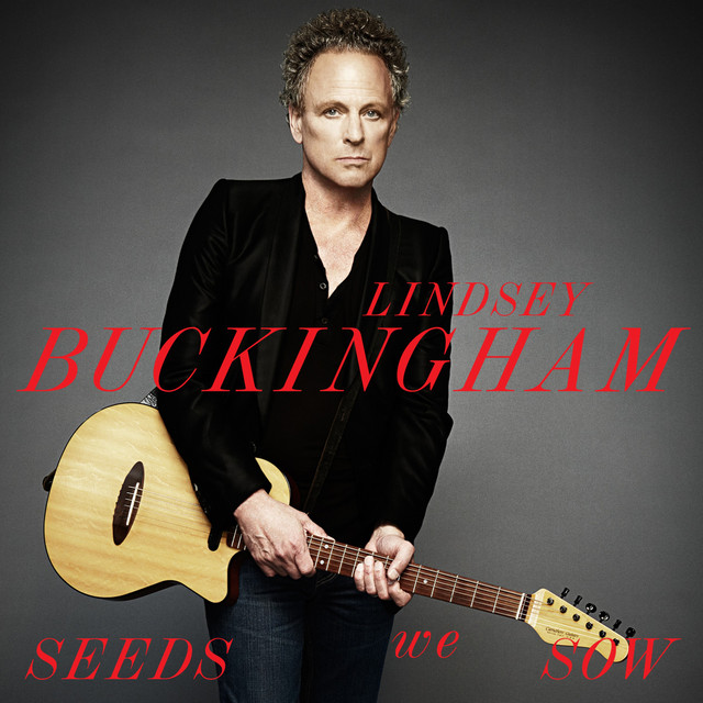 Lindsey Buckingham – Seeds We Sow