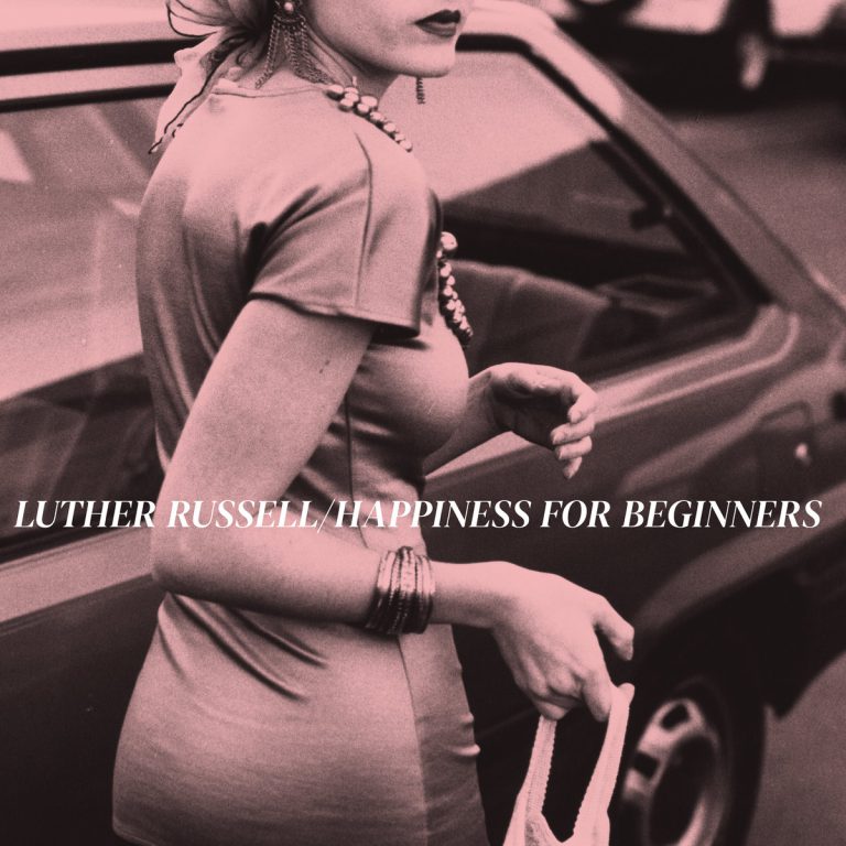 Luther Russell – Happiness for Beginners