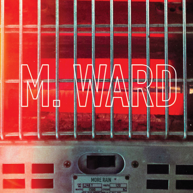 M Ward – More Rain