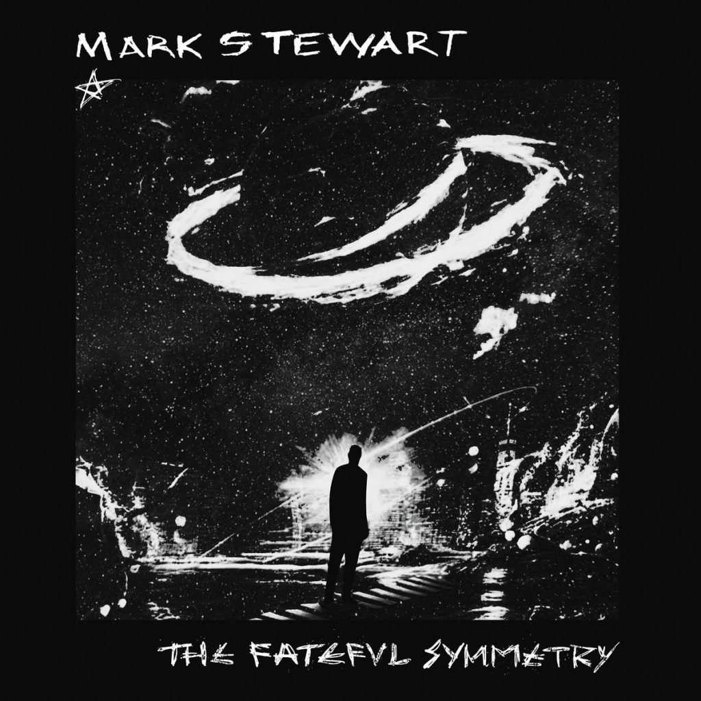Mark Stewart – The Fateful Symmetry
