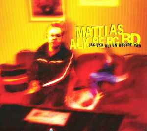 Mattias Alkberg BD – Jag ska bli en bättre vän