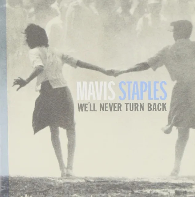 Mavis Staples – We’ll Never Turn Back