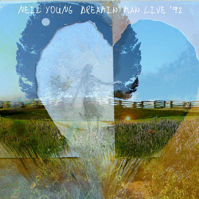 Neil Young – Dreamin’ Man Live ’92