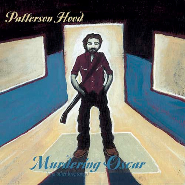 Patterson Hood – Murdering Oscar (And Other Love Songs)